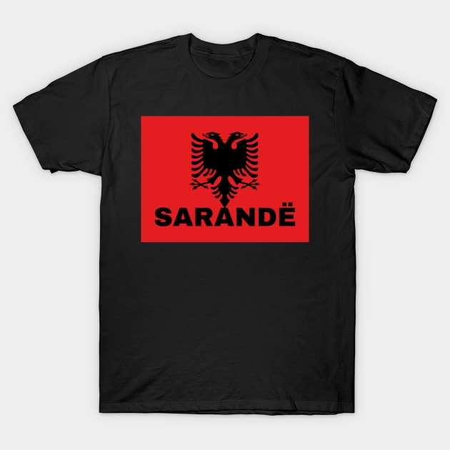 Sarandë City in Albanian Flag T-Shirt by aybe7elf